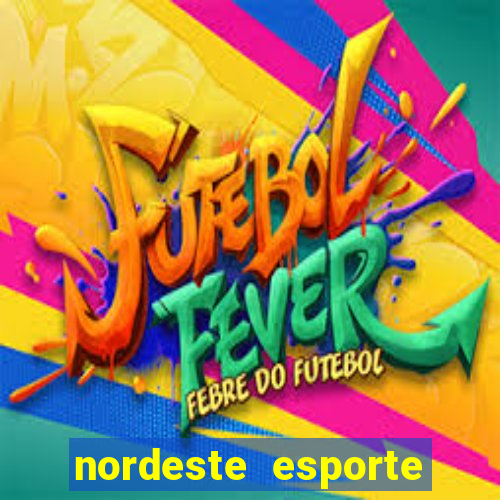 nordeste esporte net vip